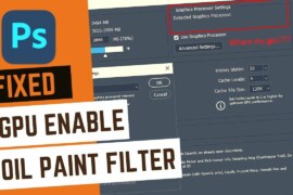 Fix Adobe Photoshop Graphics Processor Not Detected (Fix Oil Paint Filter)