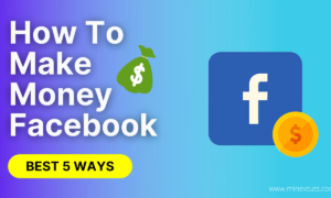How to Make Money on Facebook? – 5 Most Effective Ways