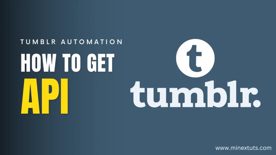 How to Get Tumblr API Key In Just 5 Minutes! Automate your Tumblr